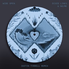 Disco Lines, No/Me - Wide Open (Justin Tyrrell Remix) [FREE DOWNLOAD]