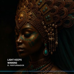 Light Keeps Winning - El Perturbador