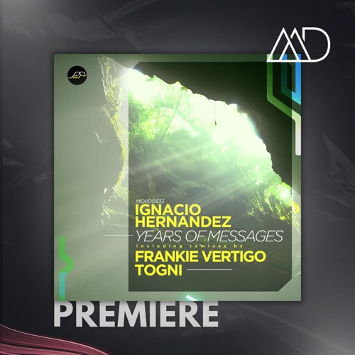 PREMIERE: Ignacio Hernández - Years of Messages [Movement Recordings]