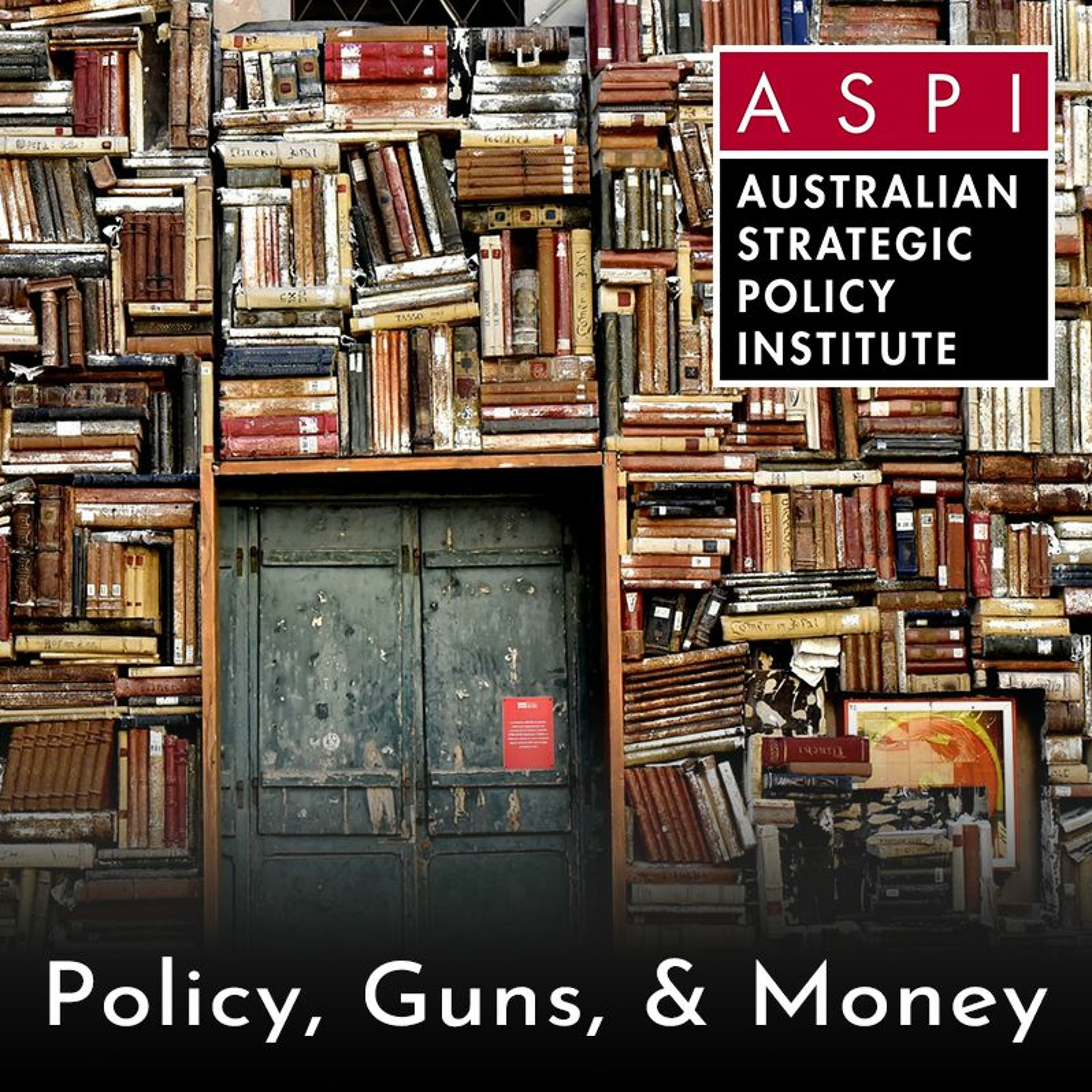 ASPI Podcast: Policy, Guns & Money