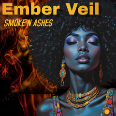 Ember Veil - Smoke N Ashes