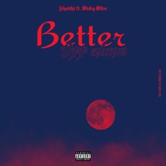 Better off alone (ft. Bvby Blve)