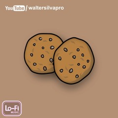 Cookies - Lofi Type Music |  @waltersilvapro ​