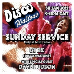 Dave Hudson - The Disco Waltons Sunday Service (NDC Radio 30.01.22)