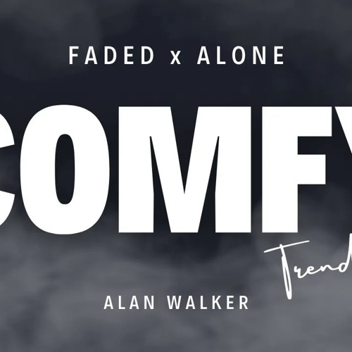 Stream Faded X Alone COMFY | Alan Walker By User19 | Listen Online.