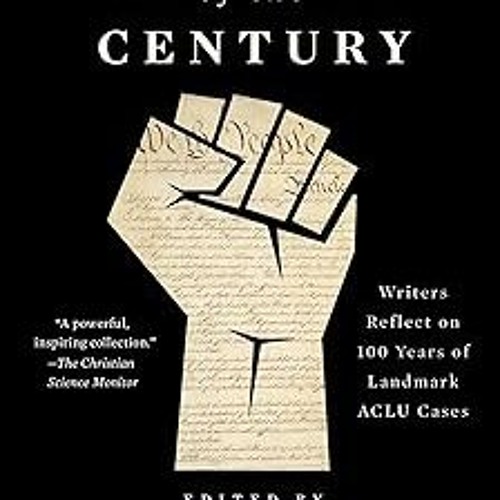 Fight of the Century: Writers Reflect on 100 Years of Landmark ACLU Cases BY Viet Thanh Nguyen