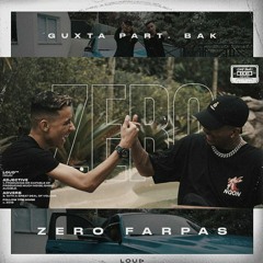 GUXTA - ZERO FARPAS _ pt. LOUD BAK