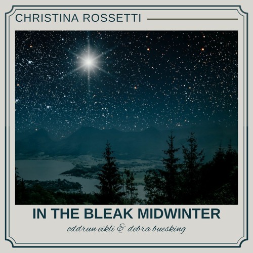 In The Bleak Midwinter | Oddrun Eikli and Debra Buesking