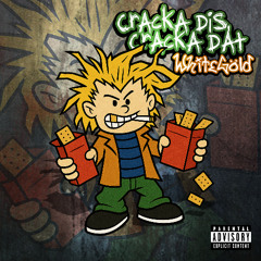 Cracka Dis, Cracka Dat