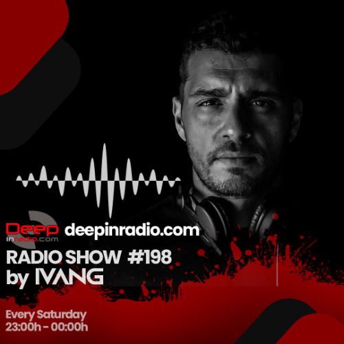 DeepInRadio.com | IVANG RadioShow #198 | 2025 Mixed by IVANG