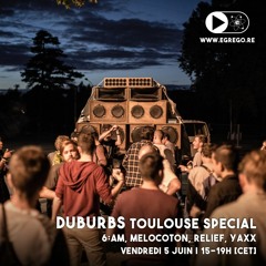 Duburbs - Toulouse Spécial avec 6:AM, Melocoton, Relief, Yaxx (Juin 2020)