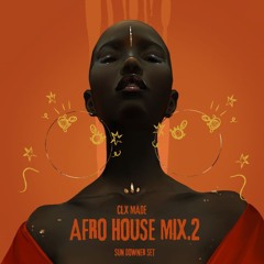 CLOCKX MUSIC - Afro House Mix 2 2024 | Sundowner set