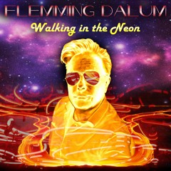 Flemming Dalum - Walking In The Neon