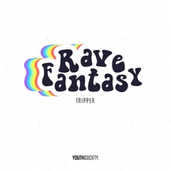 Tripper - Rave Fantasy (Original Mix)
