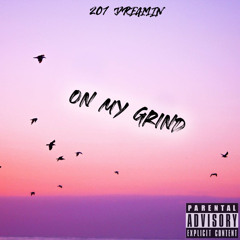 On My Grind @itsdreamin
