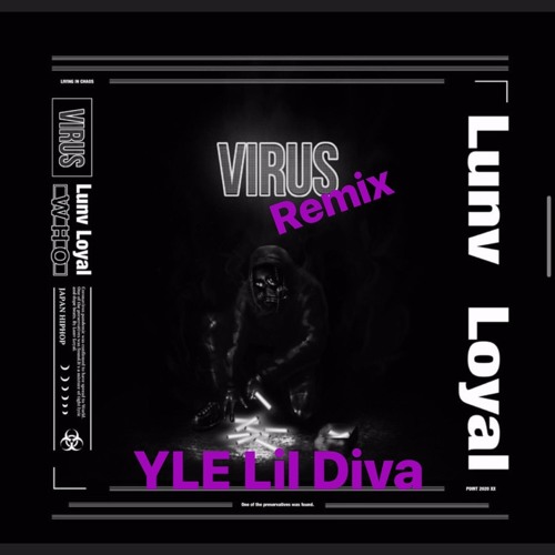 [Lunv Loyal-VIRUS](REIMX)-YLE Lil Diva