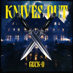 Geck-o - Knives Out