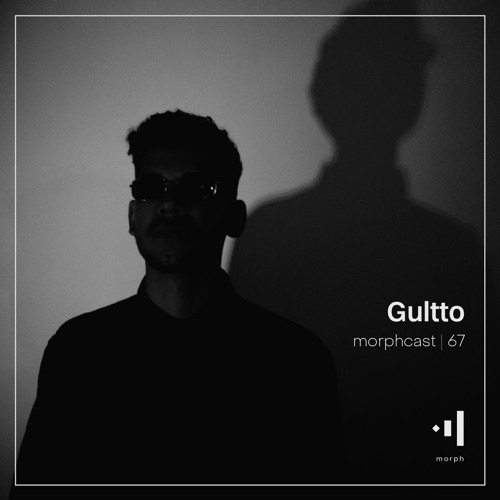 morphcast | 67 - Gultto