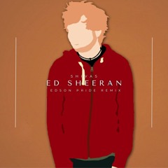 Ed Sheeran - Shivers (Edson Pride Remix)