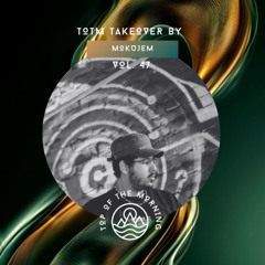 TOTM Takeover Sessions - MokuJem - Vol. 47