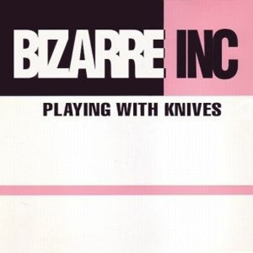 Bizarre Inc - Playing With Knives And Time - LNW Redux Feat. DJ Love