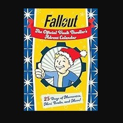 Read eBook [PDF] 💖 Fallout: The Official Vault Dweller's Advent Calendar get [PDF]