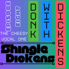 DONK WITH DICKENS - EPISODE EIGHT
