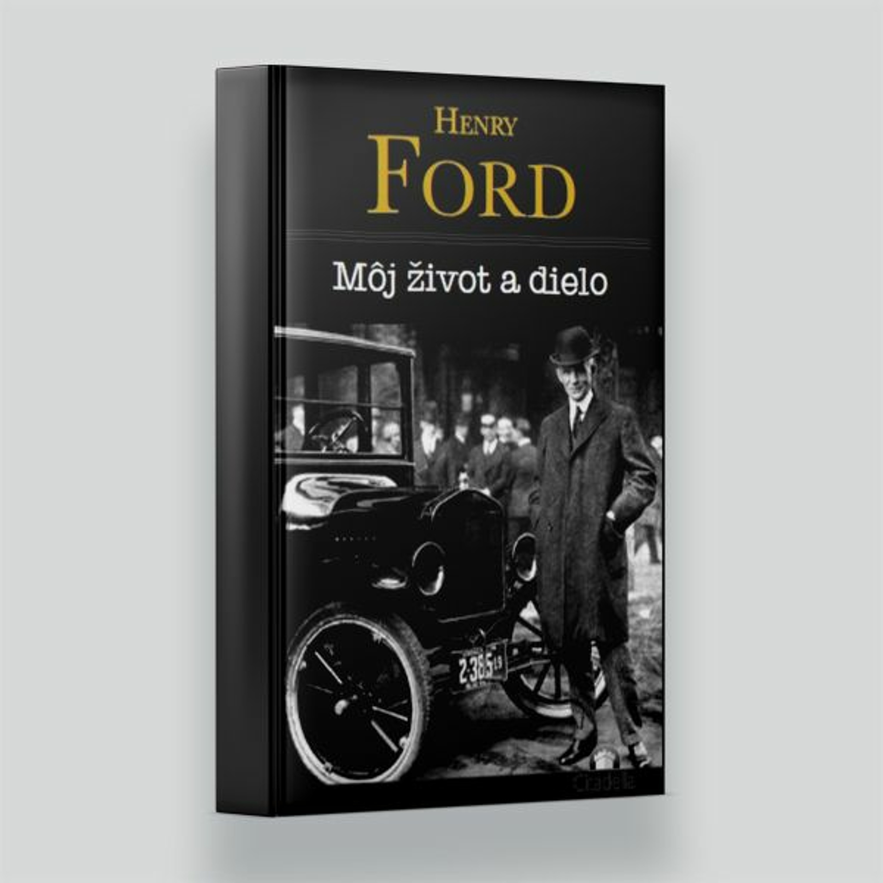 Henry Ford: Ako o biznise uvažoval priekopník automobilového priemyslu