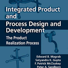 [Download] EPUB 💓 Integrated Product and Process Design and Development: The Product