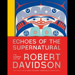 S5 Episode 21: Gary Wyatt talks about the impact of Robert Davidson's art