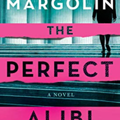 [View] KINDLE 📝 The Perfect Alibi: A Novel (Robin Lockwood Book 2) by  Phillip Margo