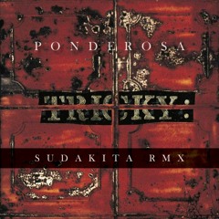 Tricky - Ponderosa (Sudakita Remix)