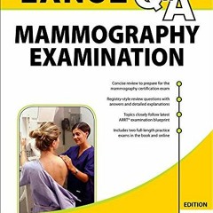 READ PDF 💜 LANGE Q&A: Mammography Examination, 4th Edition by  Olive Peart [EBOOK EP