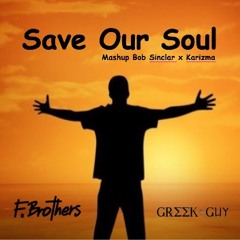 Save Our Love (F.Brothers & Greek Guy Mashup)
