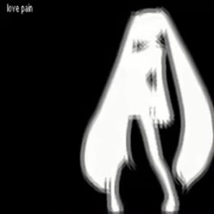 【初音ミク】 love pain 【オリジナル曲】