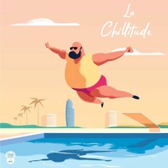 La Chillitude (Part 10)