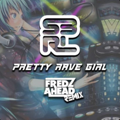 S3RL - Rave Girl (Fredz Ahead Remix)
