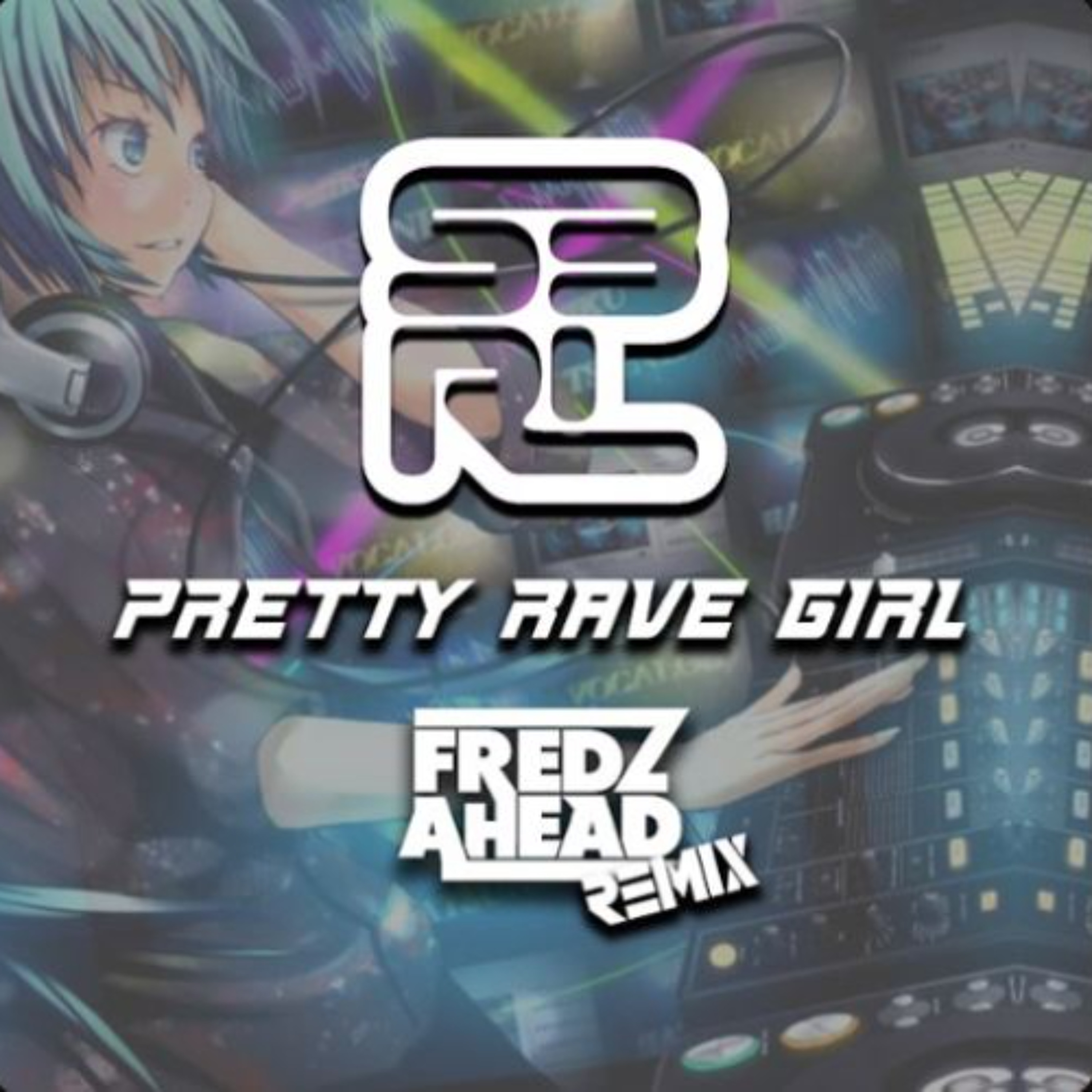 S3RL - Rave Girl (Fredz Ahead Remix) episode artwork
