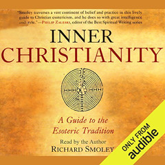 GET EBOOK 📚 Inner Christianity: A Guide to the Esoteric Tradition by  Richard Smoley
