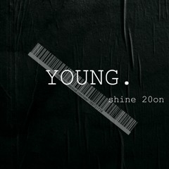 Shine 20on -Young. (OFFCIAL AUDIO)