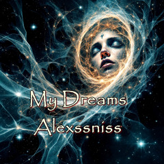 My Dreams - Alexssniss