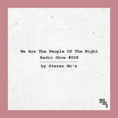 We Are The People Of The Night #008 ─ Stereo MC's