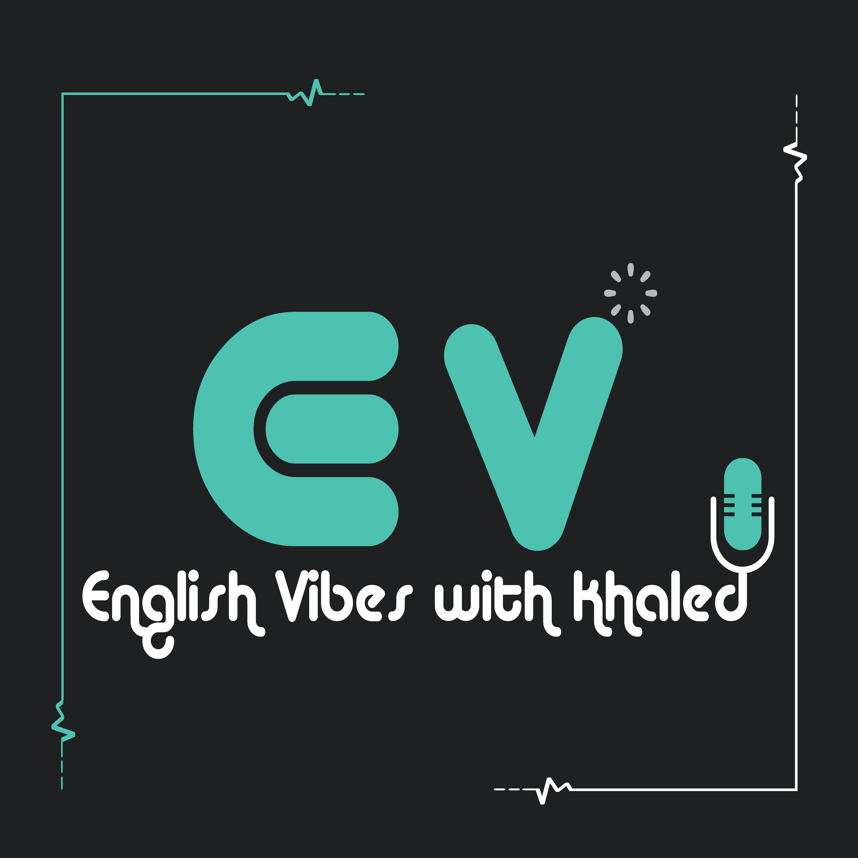 Introducing English Vibes with Khaled Introducing English Vibes with Khaled