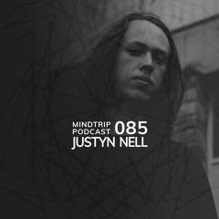MindTrip Podcast 085 - Justyn Nell