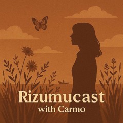 Rizumucast with Carmo