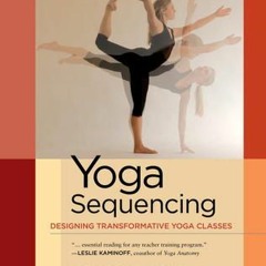 (PDF Download) Yoga Sequencing: Designing Transformative Yoga Classes - Mark Stephens