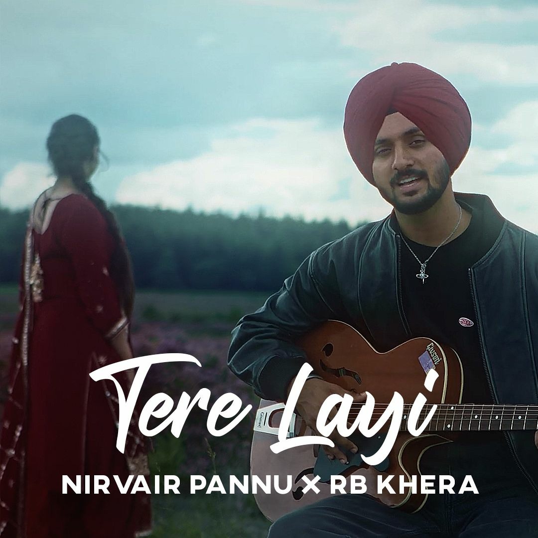 Stream Tere Layi - Nirvair Pannu | Music By RB Khera | Latest Punjabi ...