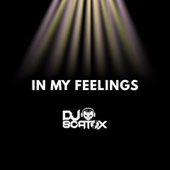 Drake - In My Feelings (DJ Scatox Remix) [Moombahton 2018]