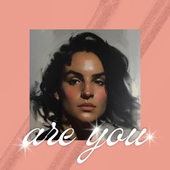 Are You (Prod. By Broken English Beats)