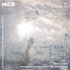 Mana Online: Peregrine Sanka w/ Quit Life, soichi haga - 25/09/2024